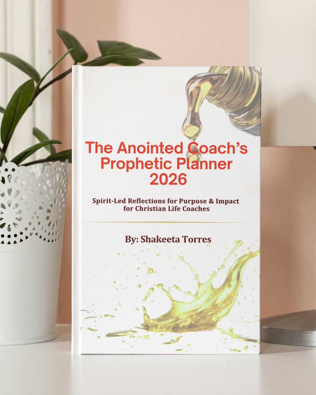 The Anointed Coach’s Prophetic Planner 2026 (Paperback Version for Christian Life Coaches)
