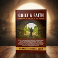 Grief and Faith: The Light at the End of the Tunnel (Workbook)