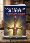 God's Call to Justice: The Spiritual Battle Against Human Trafficking